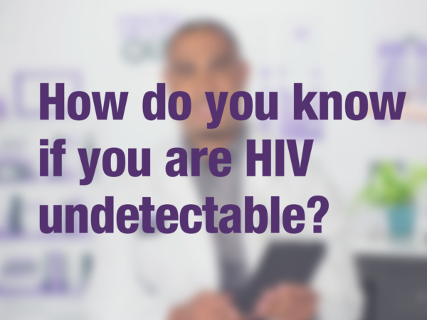 Graphic with purple text "How do you know if you are HIV undetectable?" with doctor in background